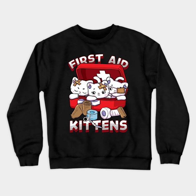 First Aid Kittens Pun Adorable Kawaii Kitties inside First Aid Box Crewneck Sweatshirt by creative